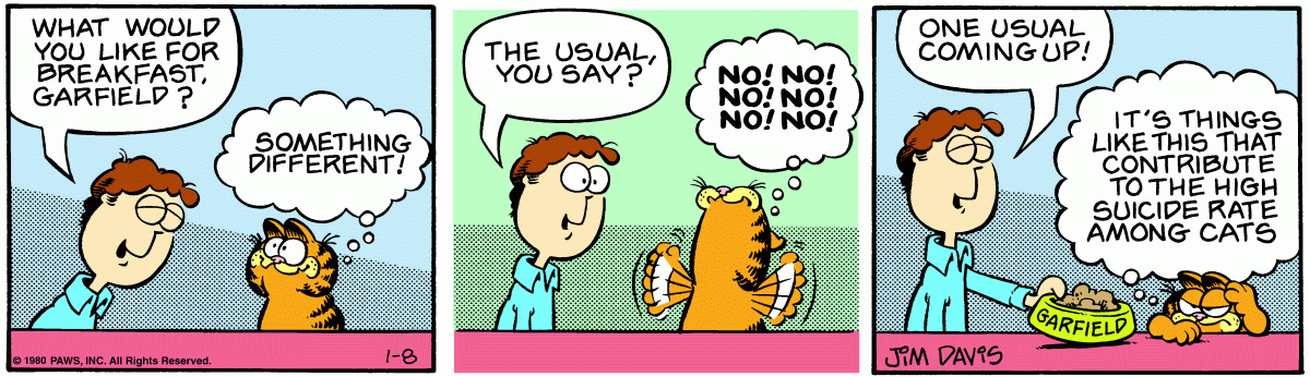 Garfield complains his breakfast drives up the 'suicide rate among cats.'