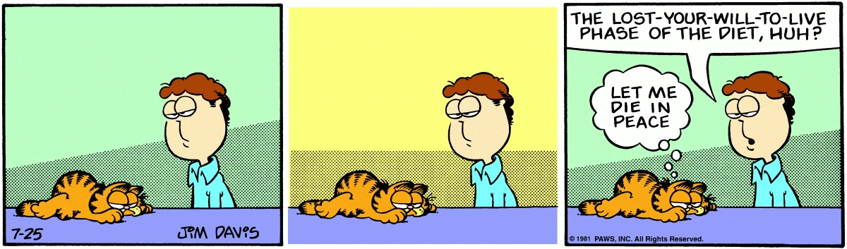 Flattened by his diet in the 'lost-your-will-to-live phase,' Garfield asks to be left to die in peace.