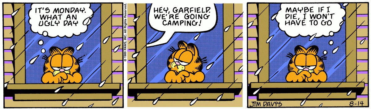 On a rainy Monday, Jon announces a camping trip; Garfield hopes that if he dies, he won't have to go.